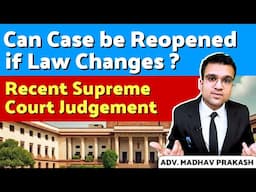 Can you Reopen your Case if the Law gets Changed?