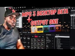 Need help making Beats on MPC 3.5 Desktop Beta Software? Try Output One ASAP!