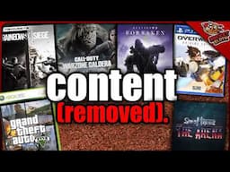 games with removed content you can't play anymore...