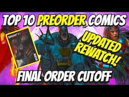 UPDATED ⚠️ Top 10 New Preorder Comics To Buy HOT LIST 🔥 Final Order Cutoff Comic Books MUST WATCH!