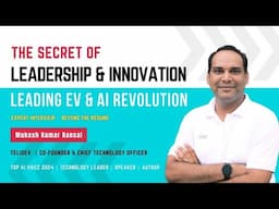 Learn the Secret of Leadership & Innovation | Leading EV & AI Revolution | Mukesh Bansal