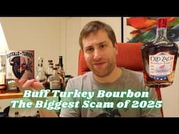 Buff Turkey Bourbon. The Biggest Scam in Bourbon 2025