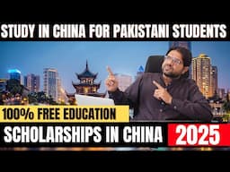 China Scholarships for Pakistani Students | Study in China 2025 | Masters and Bachelors in China