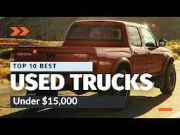 Top 10 Best Used Pickup Trucks Under $15,000 in 2025 – Reliable & Affordable Picks!