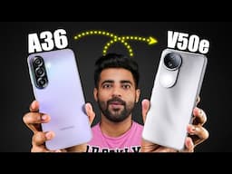 Samsung Galaxy A36 vs vivo V50e - Which one is Good ??