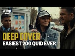 Easiest 200 Quid Ever | Deep Cover | Prime Video