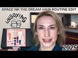 SPACE NK The Dream Hair Routine Edit | Goody Bag GWP 2025 UNBOXING