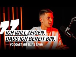 „Ich will zeigen, dass ich bereit bin“ | Vodcast mit Elias Baum