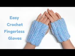 Easy Crochet Fingerless Gloves Tutorial