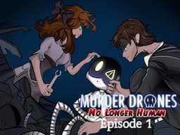 Murder Drones No Longer Human Episode1 CYN(Audio Drama Series)