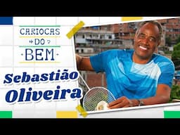 CARIOCAS DO BEM: Sebastião Oliveira, fundador do Centro de Treinamento de Badminton Miratus