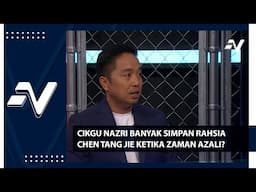 Cikgu Nazri banyak simpan rahsia Chen Tang Jie ketika zaman azali? | Nadi Arena