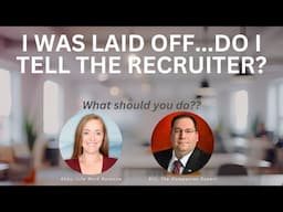 Should You Tell a Headhunter or Recruiter You Were Laid Off? Job Search Truths
