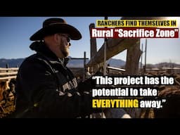 Rural “Sacrifice Zone”: Rancher Says “I’ll Lose Everything”
