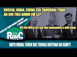 Russia-India leh China ten NATO ep tur tangrual thar an din thei dawn em le? Pakistan a zualko fulo!