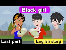 Black girl part 5 | English story | English learning story | Learn English | Animated story