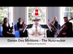 Danse Des Mirlitons - The Nutcracker (Tchaikovsky) Wedding String Quartet