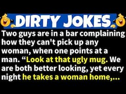 🤣DIRTY JOKES! - Two Guys are in a Bar Complaining how They Can't Pick Up Any Woman