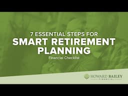 7 Essential Steps for Smart Retirement Planning | Financial Checklist