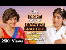 How to Practice Gratitude Every Day | BK Shivani & Mandira Bedi Explain