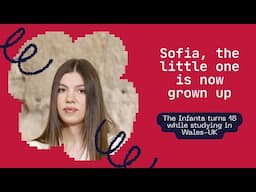 Infanta Sofia Turns 18 | Spain’s Young Royal Reaches Milestone While Studying Abroad
