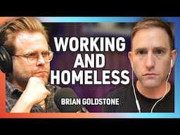 Homeless and Employed in America with Brian Goldstone