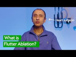 What is a Flutter Ablation? | Surgeon Explains Heart Rhythm Treatment