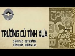 TRƯỜNG CŨ TÌNH XƯA | Duy Khánh | Hương Lan