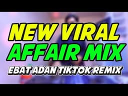 NEW VIRAL DISCO AFFAIR MIX 2025 - Ebat Adan Tiktok Remix 2025 - NEW AFFAIR PARTY MIX