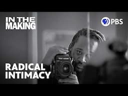 Photographer Gioncarlo Valentine on Documenting Tender Moments in Black Life | In The Making | PBS