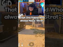 That one friend who has a "strat" #rainbowsixsiege