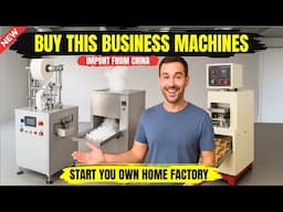 TOP 10 SMALL MACHINES YOU CAN IMPORT FROM CHINA FOR STARTING A BACKYARD BUSINESS