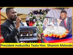 President: Bobi Wine atuse Mu Kuziika Taata Wa Hon. Shamim Malend Laba  Namungi Wabantu