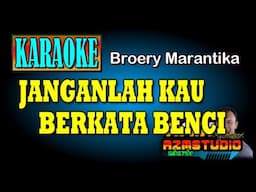 JANGANLAH KAU BERKATABENCI Boery Marantika KARAOKE