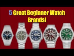 5 Watch Brands Great for Beginners (and Others!)