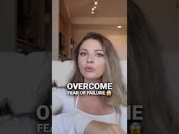 Overcome Your Fear of Failure