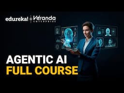 Agentic AI Full course in 7 hours [2025]  | AI Agents Tutorial For Beginners | Edureka Live