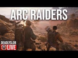 🔴Deadly Plays: ARC RAIDERS  - This Game Surprised Me