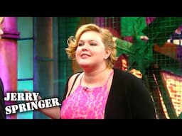 Thought She Was A Wife, Turns Out To Be A Thot | Jerry Springer | Season