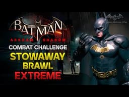 Batman: Arkham Shadow - Combat Challenge #8: Stowaway Brawl - Extreme