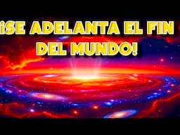 El Fin del Universo, mucho antes de lo previsto