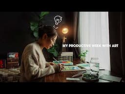 My Productive Week With Art | Building Good Habits Changed My Life