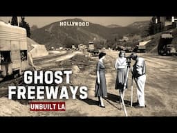 The Forgotten Freeways of Los Angeles