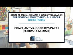 Special Services Office Hours: Compliant vs. Good IEPs Part 2 (February 12, 2025)