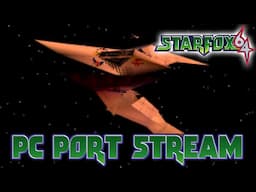 Star Fox 64 is Back in PC Form | PC Live Stream