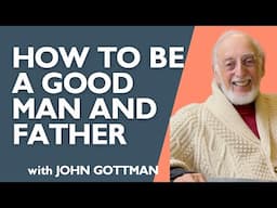 Being a Good Man and Father: Balancing Strength, Vulnerability, and Emotional Connection