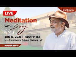 Live Meditation with Daaji | 15 June | 7.00 PM IST | Satoha Ashram | Mathura | Daaji | Heartfulness