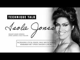 Technique Talk with Isola Jones: Vocal Range, Male Middle Voice, Remembering Old Singers & More!