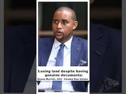 Losing land despite having genuine documents ~ Moses Muriithi, CEO -Fanaka Real#drkingori