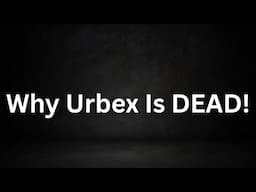 Why Urbex Channels Are DYING!